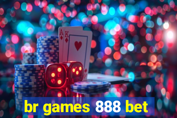 br games 888 bet